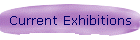 Current Exhibitions